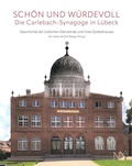 Cover: "Sch&ouml;n und w&uuml;rdevoll"- Die Carlebach-Synagoge in L&uuml;beck - N&uuml;nnerich-Asmus Verlag