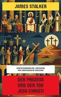 Cover: Der Prozess und der Tod Jesu Christi - Neu &uuml;bersetzt Verlag