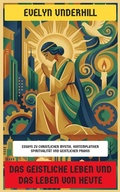 Cover: Das geistliche Leben und das Leben von heute - Neu &uuml;bersetzt Verlag