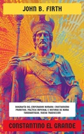 Cover: Constantino el Grande - Editorial Reci&eacute;n Traducido