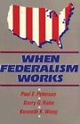 Cover: When Federalism Works - Bloomsbury eBooks US