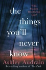Cover: The Things You'll Never Know - Penguin Books Ltd