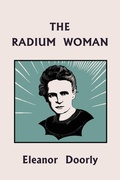 Cover: The Radium Woman (Yesterday's Classics) - Yesterday's Classics