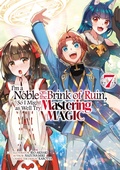 Cover: I'm a Noble on the Brink of Ruin, So I Might as Well Try Mastering Magic (Manga): Volume 7 - J-Novel Club