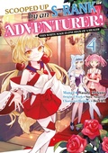 Cover: Scooped Up by an S-Rank Adventurer! This White Mage Is One Heck of a Healer (Manga) Volume 4 - J-Novel Club