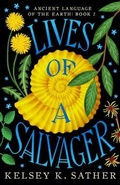 Cover: LIVES OF A SALVAGER: ANCIENT LANGUAGE OF THE EARTH - Theia Books