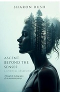 Cover: Ascent Beyond The Senses - Sharon Rush