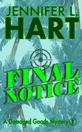 Cover: Final Notice (Damaged Goods, #1) - Jennifer L Hart