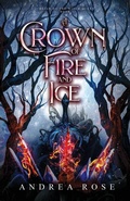 Cover: A Crown of Fire and Ice - Reign of the Witch Queen