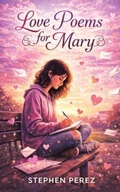 Cover: Love Poems for Mary - Leavitt Peak Press