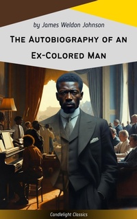 Enlarge image Cover: The Autobiography of an Ex-Colored Man - Candlelight Classics