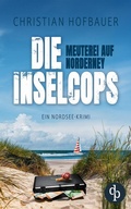 Cover: Meuterei auf Norderney | Ein Nordsee Krimi - dp DIGITAL PUBLISHERS GmbH