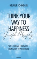 Cover: Think Your Way to Happiness with Joseph Murphy - novum publishing