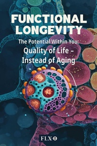 Enlarge image Cover: Functional Longevity (English Edition) - FLX-101 Switzerland GmbH