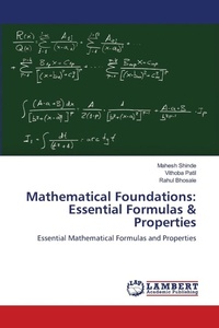 Enlarge image Cover: Mathematical Foundations: Essential Formulas & Properties - LAP Lambert Academic Publishing