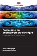 Cover: Radiologie en odontologie p&eacute;diatrique - Editions Notre Savoir