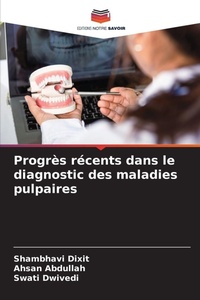 Enlarge image Cover: Progrès récents dans le diagnostic des maladies pulpaires - Editions Notre Savoir