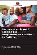 Cover: Les causes scolaires &agrave; l'origine des comportements difficiles au Pakistan - Editions Notre Savoir
