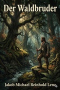 Cover: Der Waldbruder, ein Pendant zu Werthers Leiden - Bu Classics Books