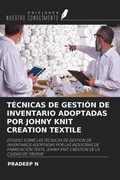 Cover: T&Eacute;CNICAS DE GESTI&Oacute;N DE INVENTARIO ADOPTADAS POR JOHNY KNIT CREATION TEXTILE - Ediciones Nuestro Conocimiento