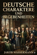 Cover: Deutsche Charaktere und Begebenheiten - Bu Classics Books