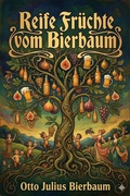 Cover: Reife Fr&uuml;chte vom Bierbaum - Bu Classics Books