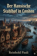 Cover: Der Hansische Stahlhof in London / Ein Vortrag, gehalten im Saale des goldenen Sterns zu Bonn am 11. M&auml;rz 1856 - Bu Classics Books
