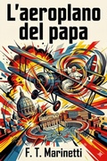 Cover: L'aeroplano del papa: Romanzo profetico in versi liberi - Bu Classics Books