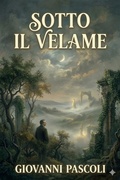Cover: Sotto il velame: Saggio di un'interpretazione generale del poema sacro - Bu Classics Books