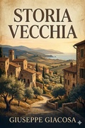 Cover: Storia vecchia: Commedia in due atti - Bu Classics Books
