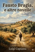 Cover: Fausto Bragia, e altre novelle - Bu Classics Books