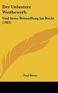 Cover: Der Unlautere Wettbewerb - Kessinger Publishing