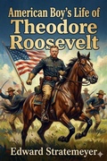 Cover: American Boy's Life of Theodore Roosevelt - Bu Classics Books