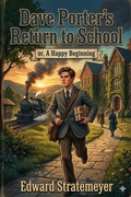 Cover: Dave Porter's Return to School; Or, Winning the Medal of Honor - Bu Classics Books