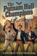 Cover: The Putnam Hall Champions; or, Bound to Win Out - Bu Classics Books