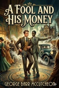 Cover: A Fool and His Money - Bu Classics Books