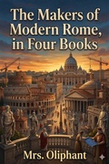 Cover: The Makers of Modern Rome, in Four Books - Bu Classics Books