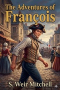 Cover: The Adventures of Fran&ccedil;ois / Foundling, Thief, Juggler, and Fencing-Master during the French Revolution - Bu Classics Books