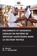 Cover: DOCUMENTS ET EXIGENCES L&Eacute;GALES EN MATI&Egrave;RE DE SERVICES LOGISTIQUES DANS LE SECTEUR TEXTILE - Editions Notre Savoir