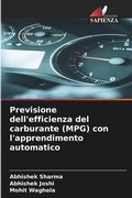 Cover: Previsione dell'efficienza del carburante (MPG) con l'apprendimento automatico - Edizioni Sapienza