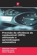 Cover: Previs&atilde;o da efici&ecirc;ncia do combust&iacute;vel (MPG) utilizando a aprendizagem autom&aacute;tica - Edi&ccedil;&otilde;es Nosso Conhecimento