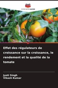Cover: Effet des r&eacute;gulateurs de croissance sur la croissance, le rendement et la qualit&eacute; de la tomate - Editions Notre Savoir