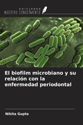 Cover: El biofilm microbiano y su relaci&oacute;n con la enfermedad periodontal - Ediciones Nuestro Conocimiento