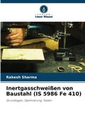 Cover: Inertgasschwei&szlig;en von Baustahl (IS 5986 Fe 410) - Verlag Unser Wissen