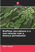 Cover: Biofilme microbiano e a sua rela&ccedil;&atilde;o com a doen&ccedil;a periodontal - Edi&ccedil;&otilde;es Nosso Conhecimento