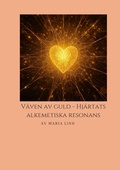 Cover: V&auml;ven av Guld, Hj&auml;rtats Alkemiska Resonans - BoD - Books on Demand