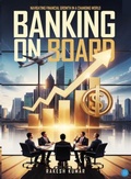 Cover: Banking on Board - BlueRose Publishers