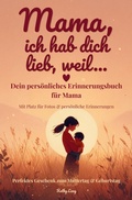 Cover: Mama, ich hab dich lieb, weil.... - Crossover Verlag