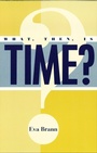 Cover: What, Then, Is Time? - Rowman & Littlefield