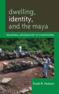 Cover: Dwelling, Identity, and the Maya - Bloomsbury eBooks US